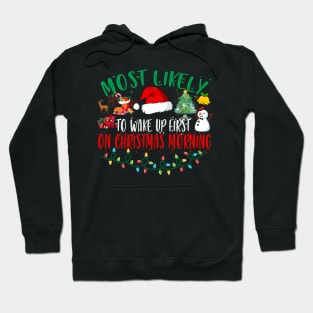 Most Likely To Wake Up First On Christmas Morning Xmas Light Hoodie